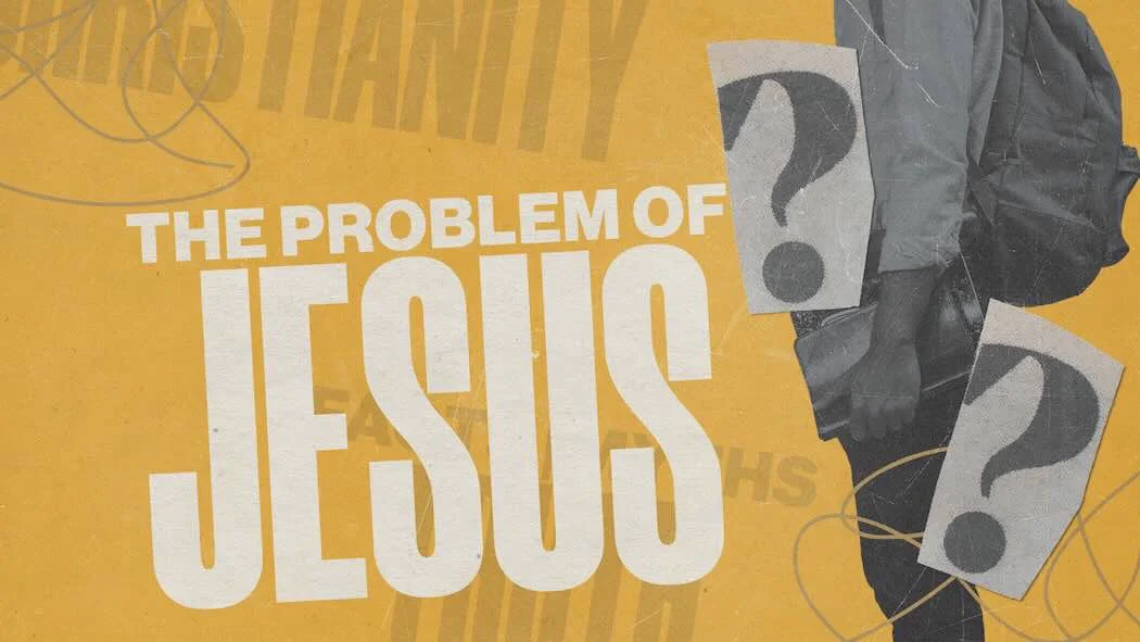 The Problem of Jesus sermon series