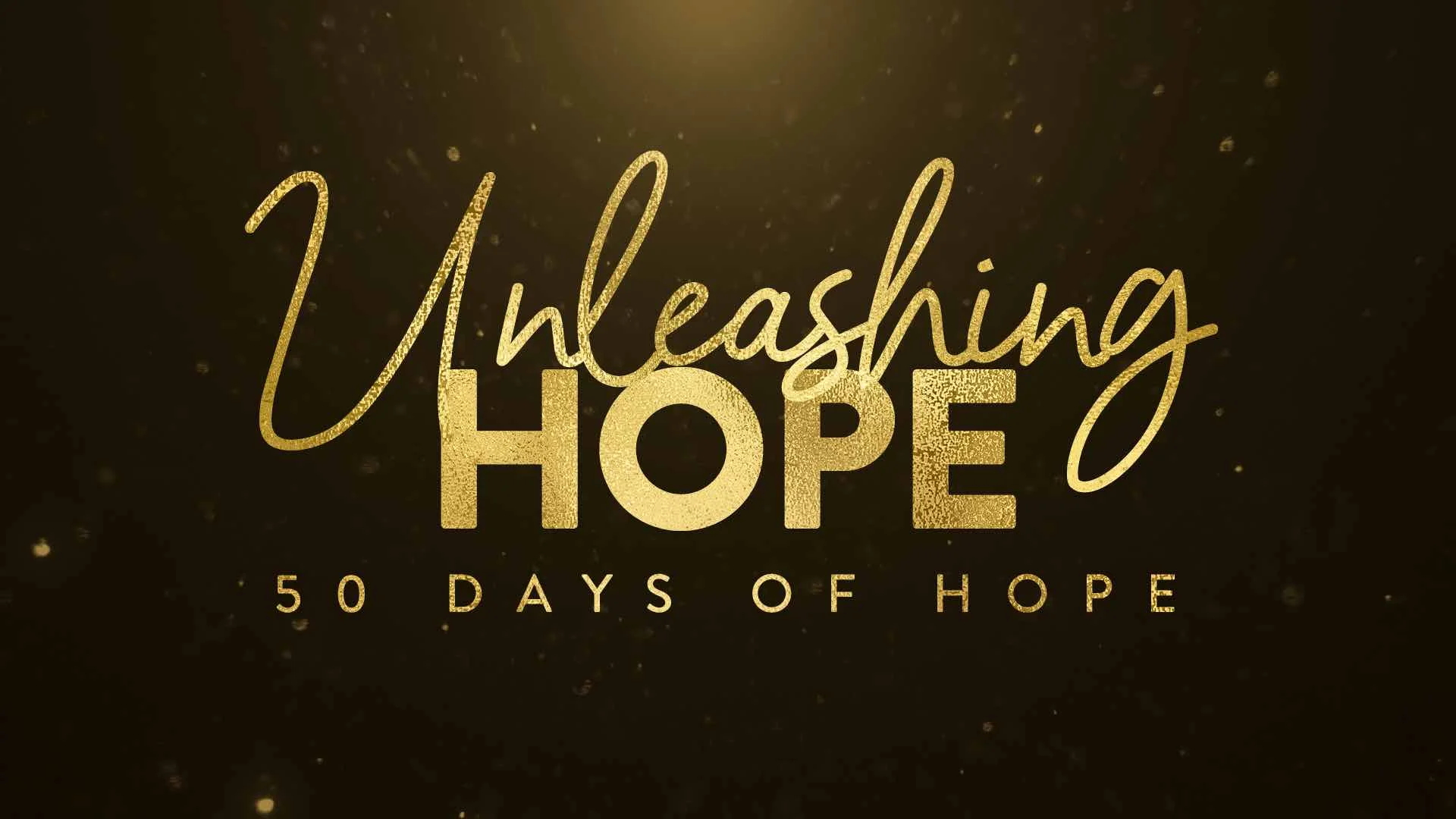 Unleashing Hope sermon series
