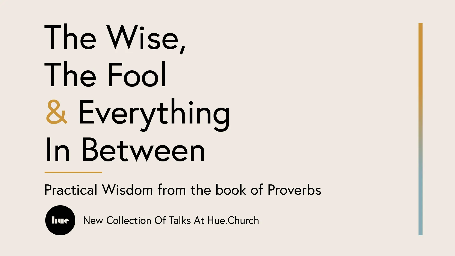 The Wise, the Fool & Everything In Between — Practical Wisdom from the book of Proverbs at Hue Church Santa Clara